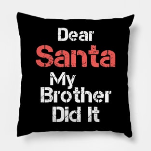 Funny Christmas Pajama Dear Santa My Brother Did It Pillow