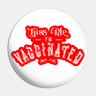 Kiss Me I'm Vaccinated Pin