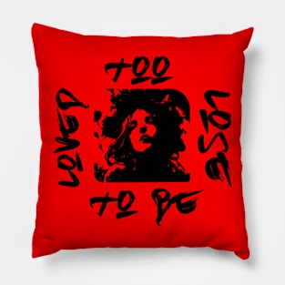 Too Lose To Be Loved Girl 2 (Variant) Pillow