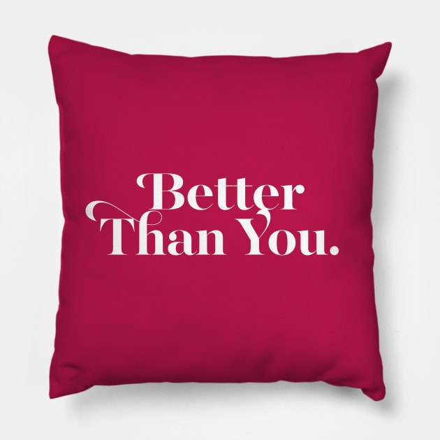 Better Than You /// Self Love Typography Design Pillow by DankFutura