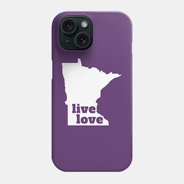 Minnesota - Live Love Minnesota Phone Case by Yesteeyear