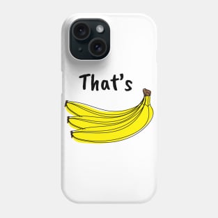 That's Bananas Phone Case