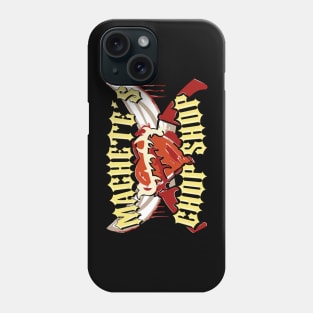 Machete's Chop Shop Phone Case