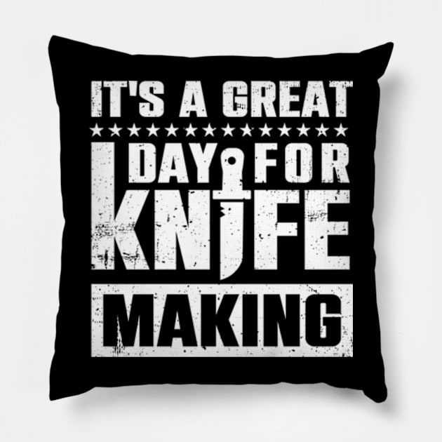 It's A Great Day For Knife Making Pillow by Atelier Djeka