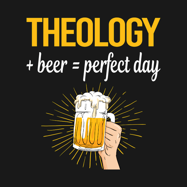 Beer Perfect Day Theology Theologian Theologist by relativeshrimp