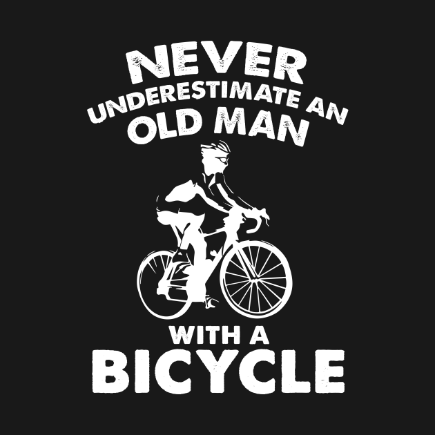 Download Cycling T-Shirt, Never Underestimate An Old Man On A ...