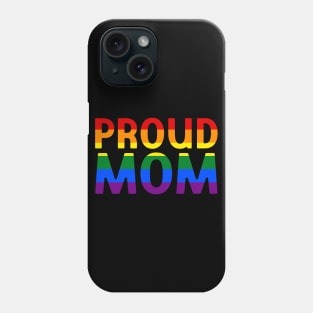 LGBTQ Ally Proud Mom Phone Case