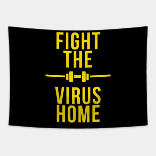 FIGHT THE VIRUS HOME black shirt , fitness stay safe from corona !! Tapestry