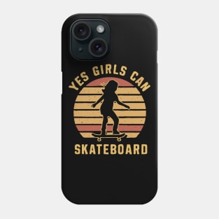 Yes Girls Can Skateboard. Skateboarding Phone Case