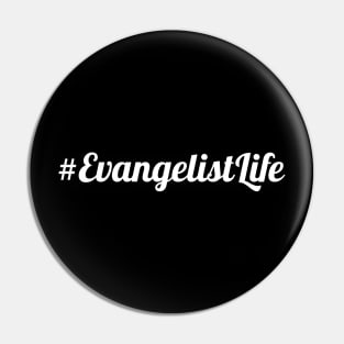 #Evangelist Life Pin