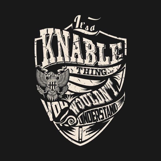 It's a KNABLE Thing by thenameshirts