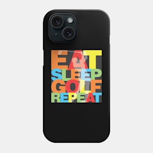 Eat Sleep Golf Repeat Phone Case