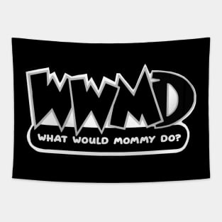 What Would Mommy Do Tapestry