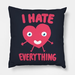 I Hate Everything! Pillow