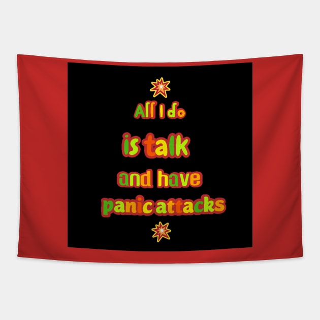 All I do is talk and have panic attacks Tapestry by Touchwood