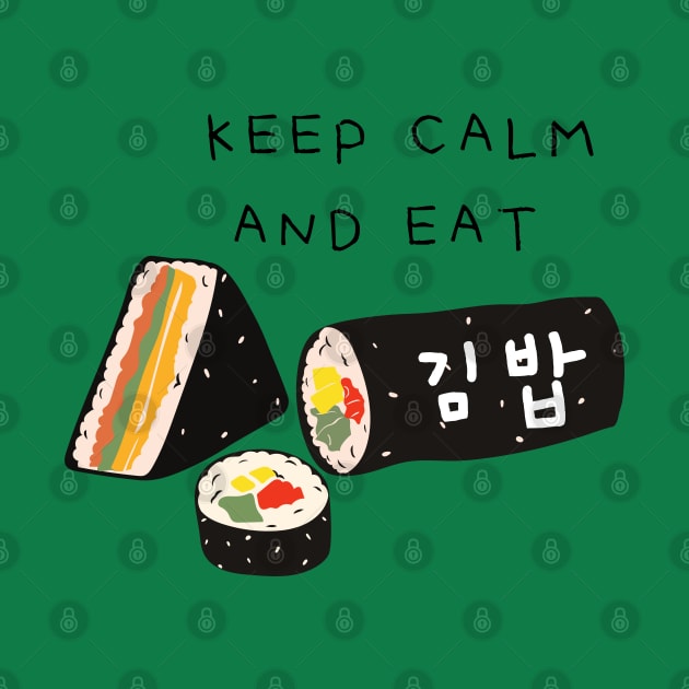 Keep calm and eat kimbap by SalxSal