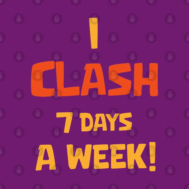 I Clash 7 days a week by Marshallpro