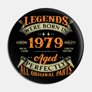 45th Birthday Legends Born In 1979 Pin