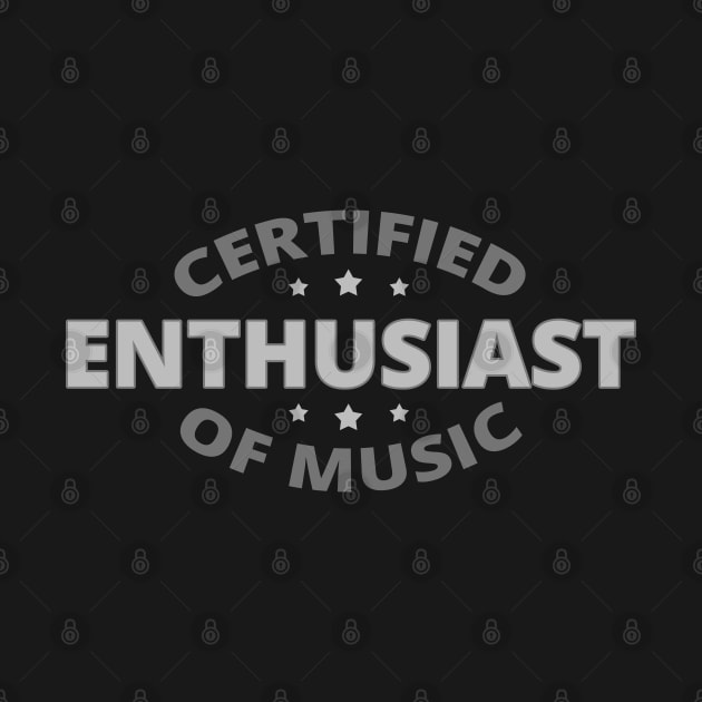 Certified Enthusiast of Music - Music Lover by tatzkirosales-shirt-store