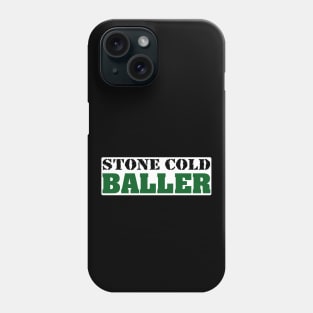 Stone Cold Baller Green Phone Case