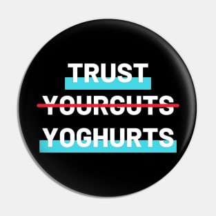 Trust Yoghurt (Light) Pin