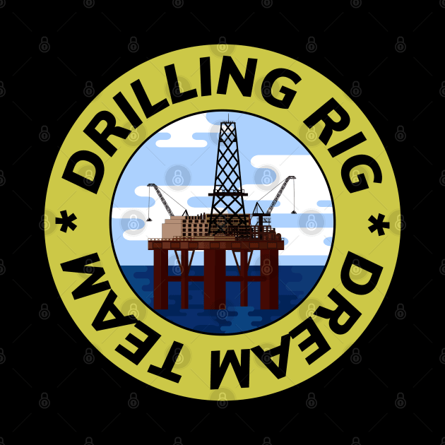 Oil & Gas Drilling Rig Dream Team Series by Felipe G Studio