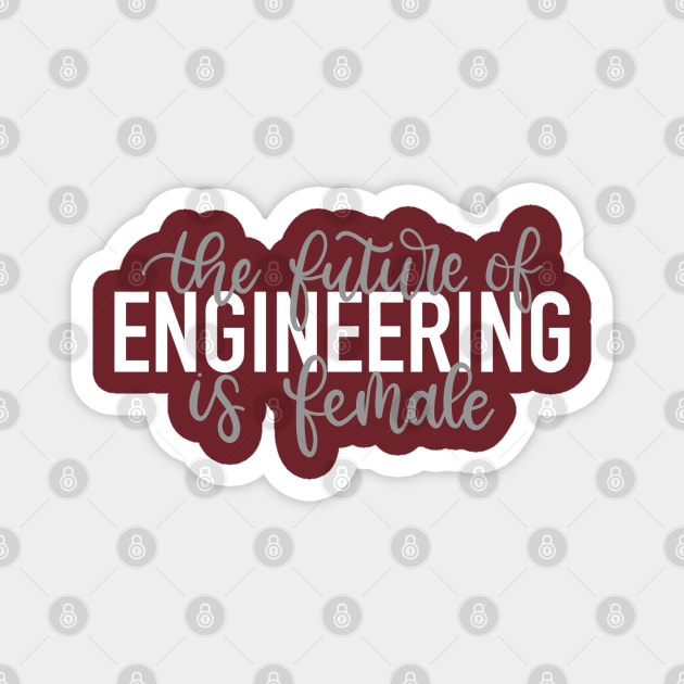 the future of ENGINEERING is female Magnet by elizabethsdoodles