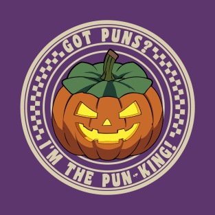 Pumpkin Got Puns? I'm the pun king! Funny T-Shirt