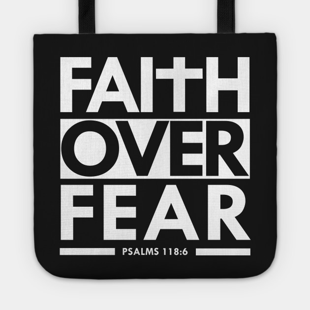 Faith Over Fear Bible Scripture Verse Christian Christian Tote Teepublic