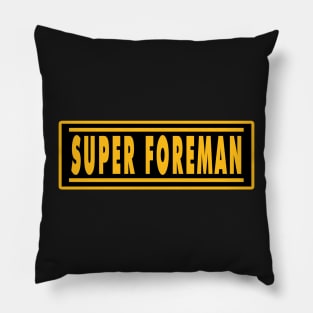 Super Foreman Pillow