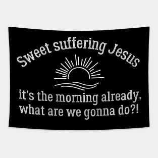 Sweet Suffering Jesus Morning Already Tapestry
