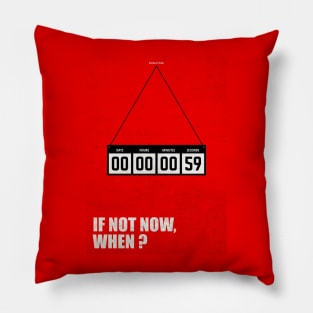 If not now when? Business Quotes Pillow