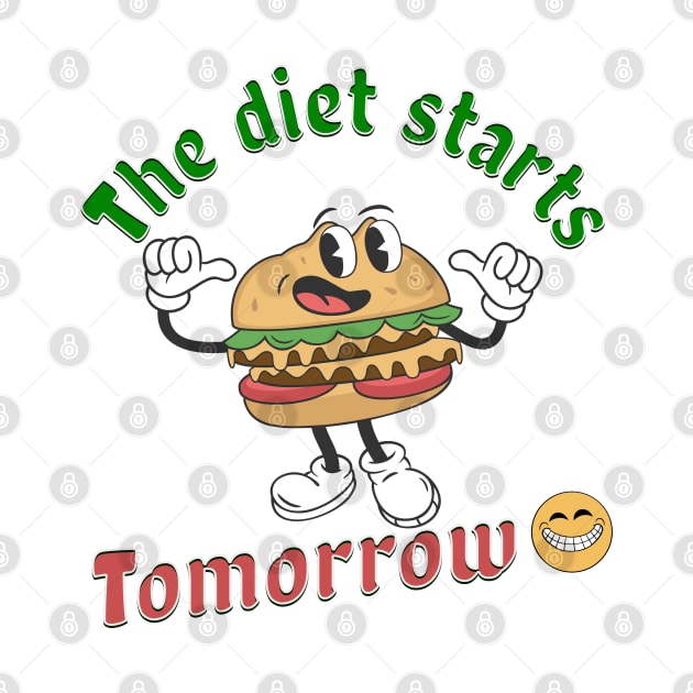 The Diet Starts Tomorrow Funny Weight Loss Saying by antarte