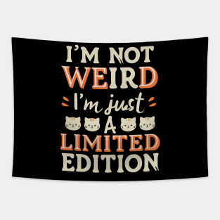 I'm Not Weird I'm Just A Limited Edition Design Tapestry