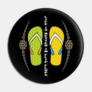 Life Is Better In Flip Flops Pin