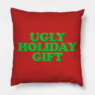 UGLY HOLIDAY GIFT Pillow