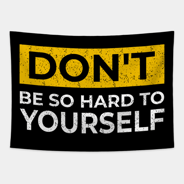 Dont be so hard to yourself Tapestry by Kams_store