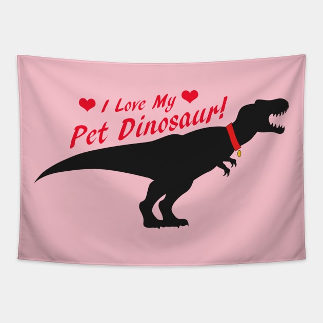 I Love My Pet Dinosaur Tapestry by SakuraDragon