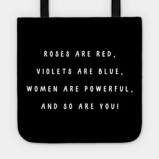 Roses are red, violets are blue, women are powerful, and so are you! International Women’s Day Tote