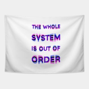 The Whole System is Out of Order Tapestry