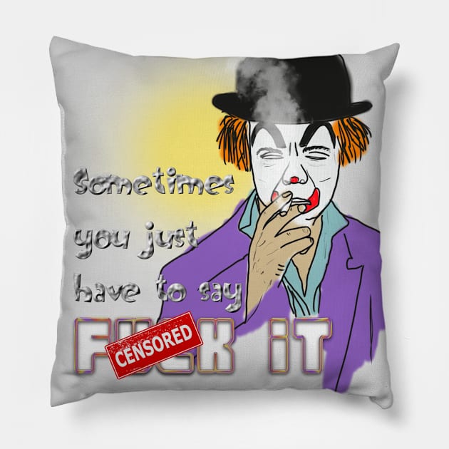 Sometimes You Just Have to Say @#$% It Pillow by djmrice