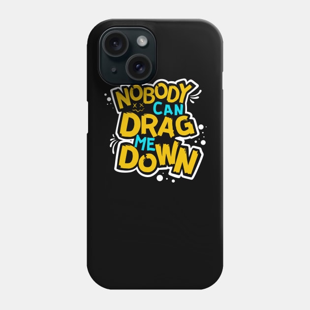 Nobody can drag me down Phone Case by Nine Tailed Cat