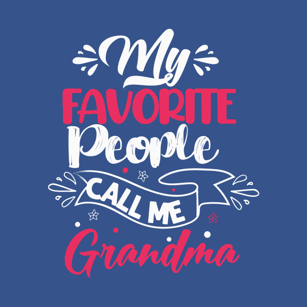 my favorite people call me grandma3 by Kyle Knight 