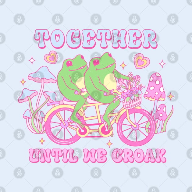 Together Until We Croak Together Forever Frogs In Love Happy Valentines Day by Pop Cult Store