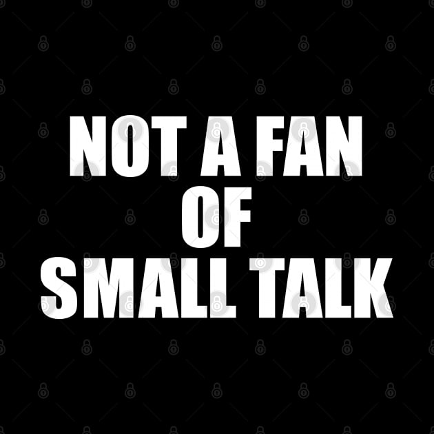 Not a fan of small talk by EpicEndeavours