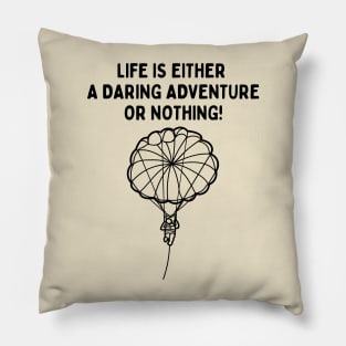 Parasailing Sports Parascending Life is Either A Daring Adventure or Nothing Pillow