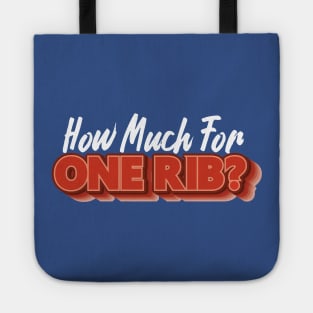 How much for one Rib? Tote