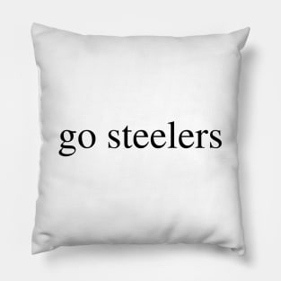 go steelers Pillow