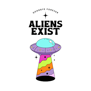 Aliens Exist  Design T-Shirt