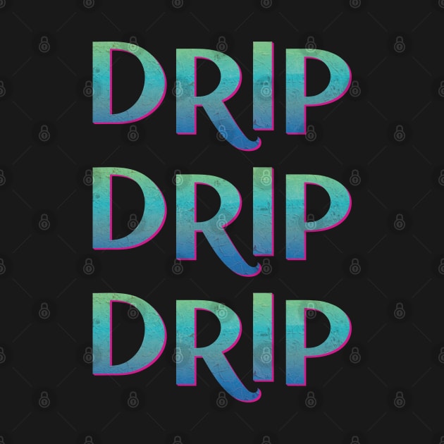 Drip Drip Drip by CuriousCurios